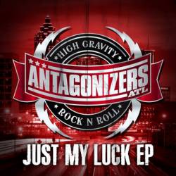 Antagonizers ATL : Just My Luck EP